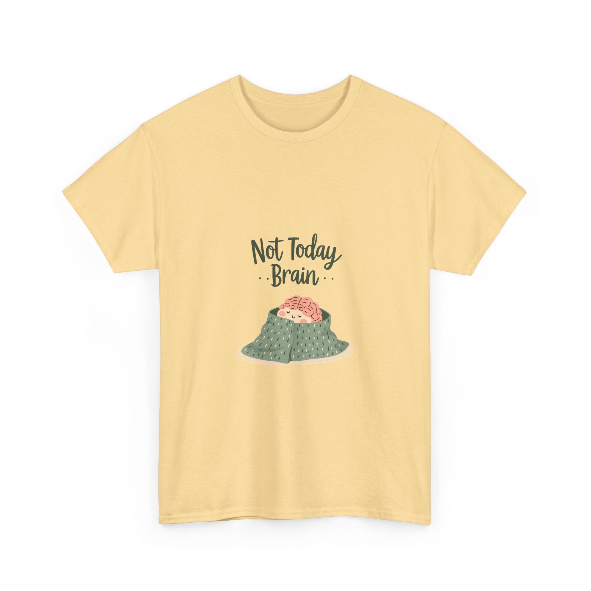 'Not Today, Brain' T-Shirt