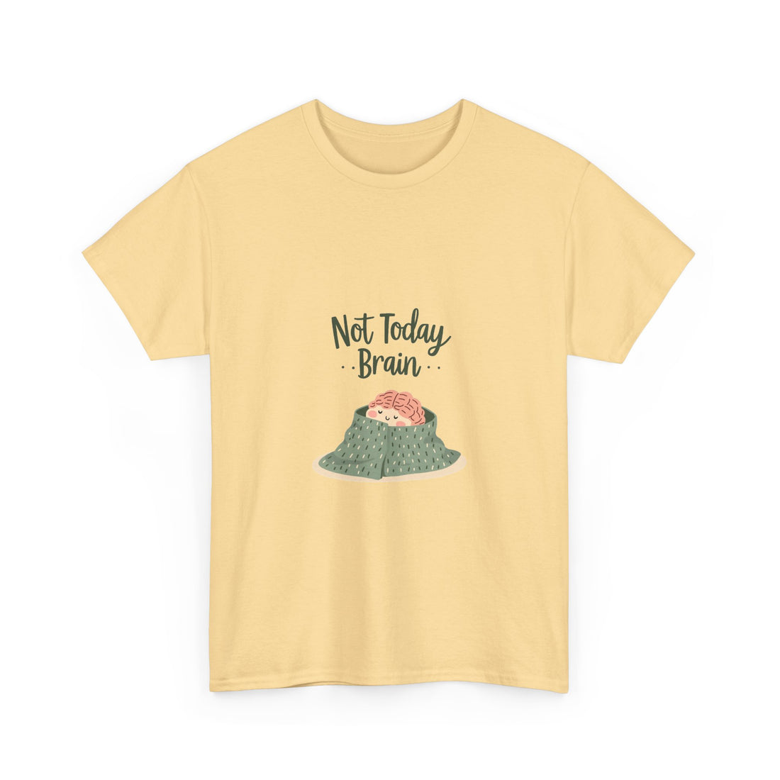 'Not Today, Brain' T-Shirt