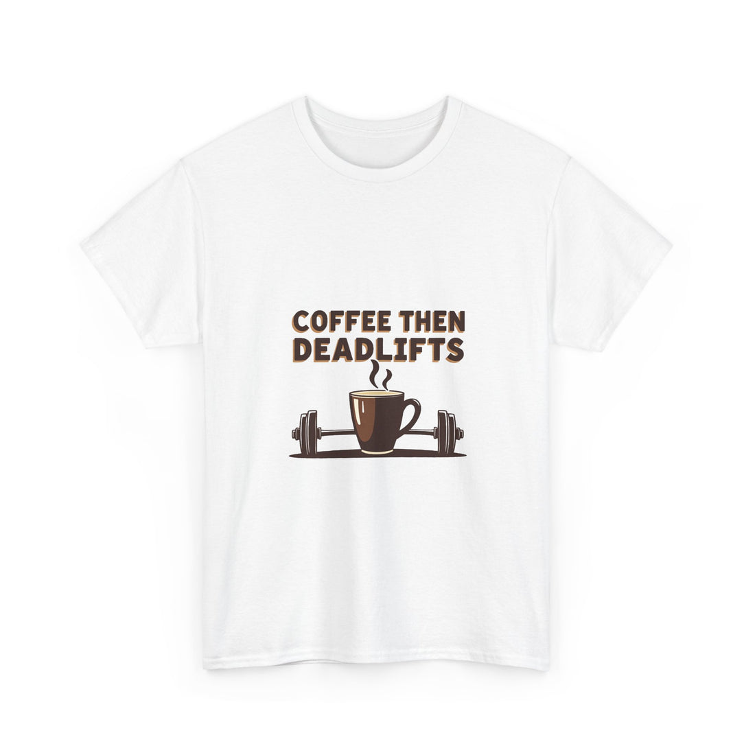 'Coffee Then Deadlifts' T‑Shirt