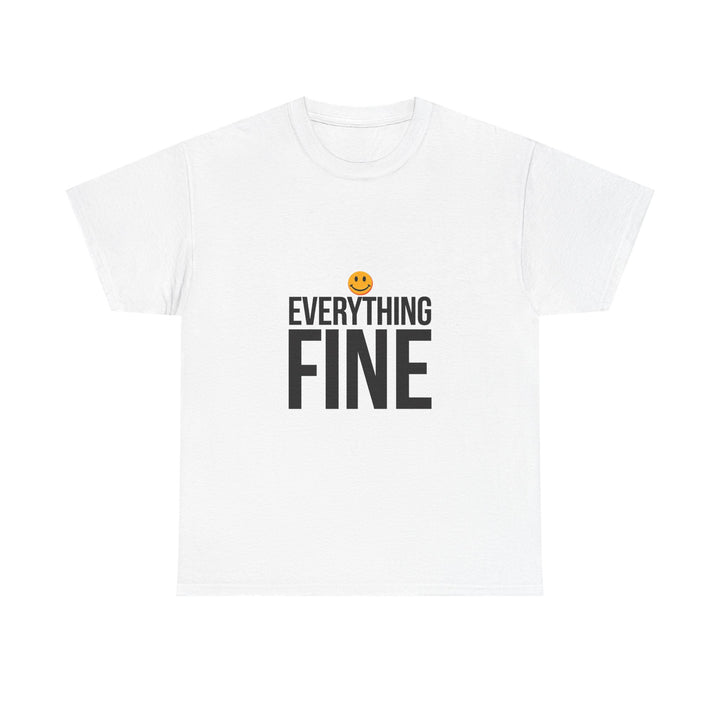 'Everything Fine' Funny Sarcastic T-Shirt with Smiley Graphic