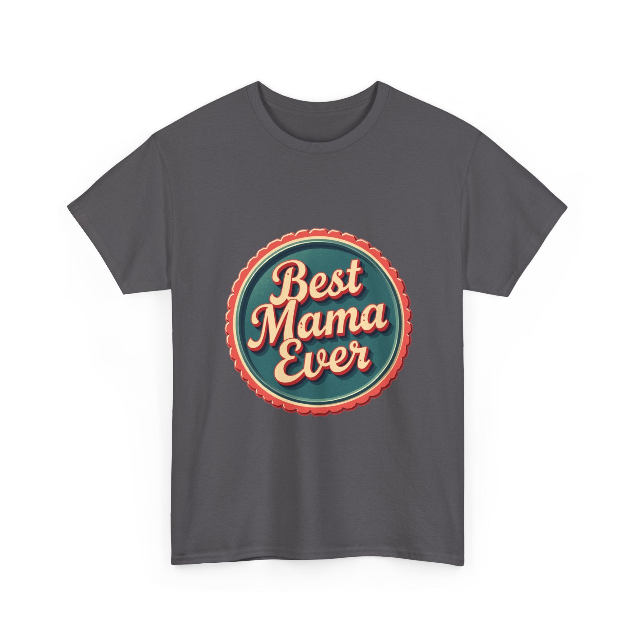 'Best Mama Ever' T-Shirt