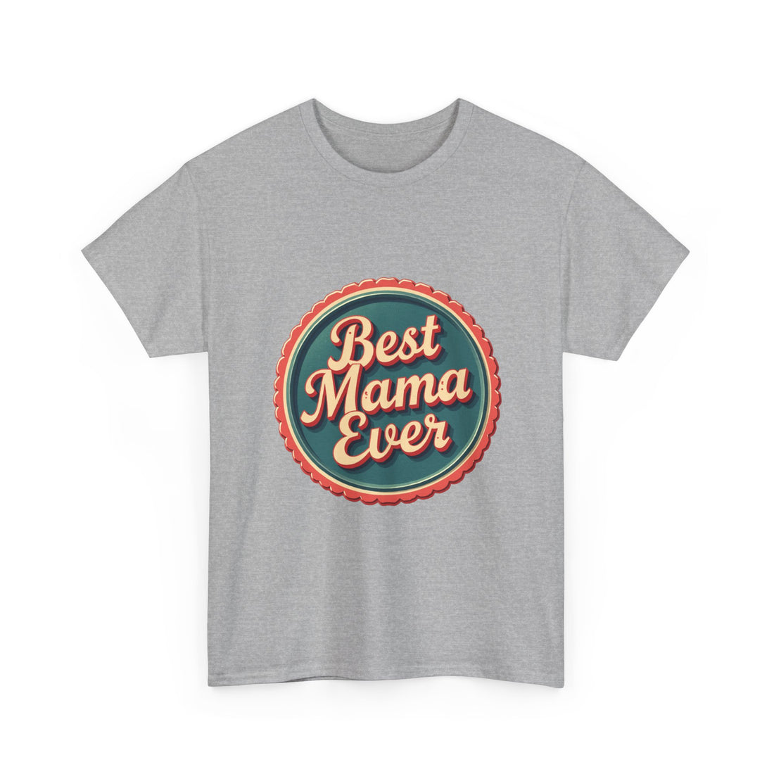 'Best Mama Ever' T-Shirt