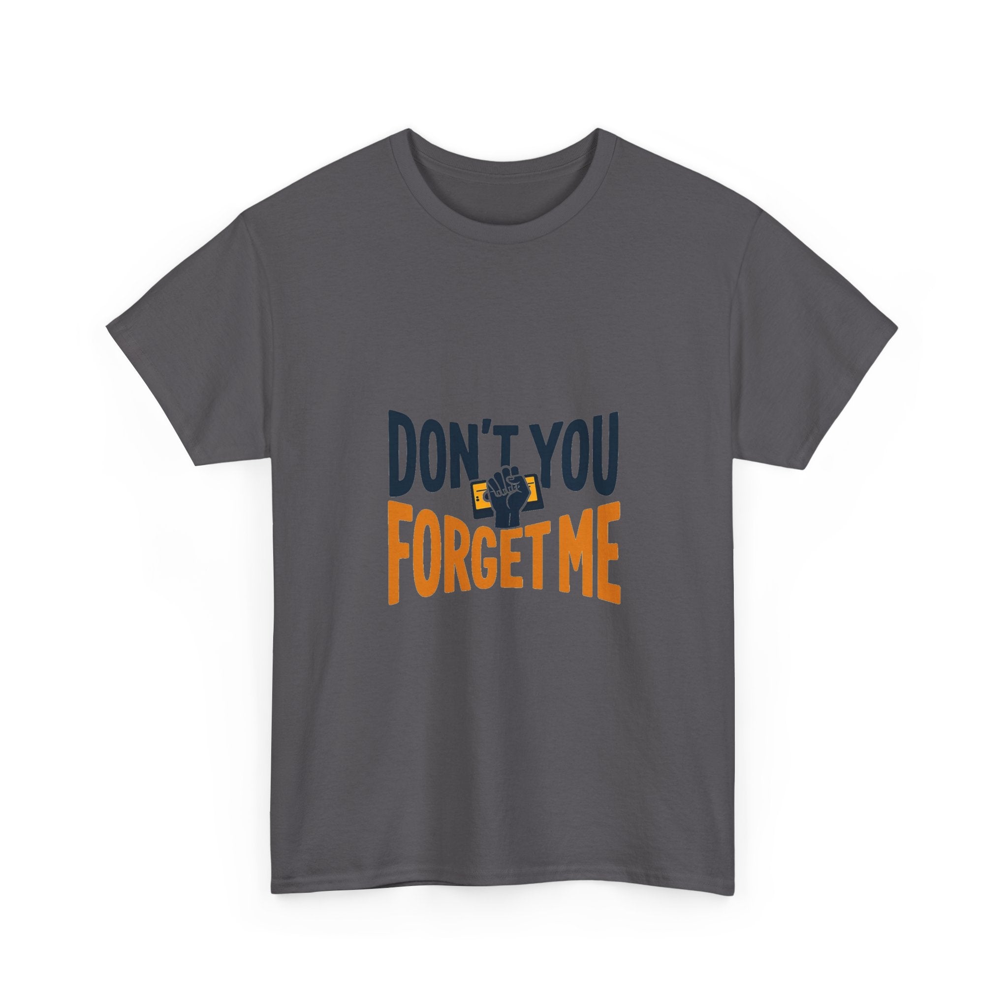 'Don't You Forget Me' T-Shirt
