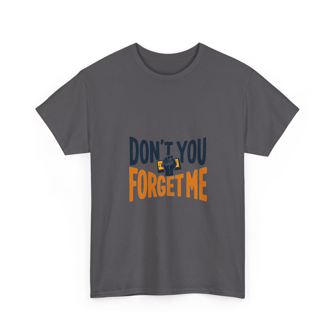 'Don't You Forget Me' T-Shirt