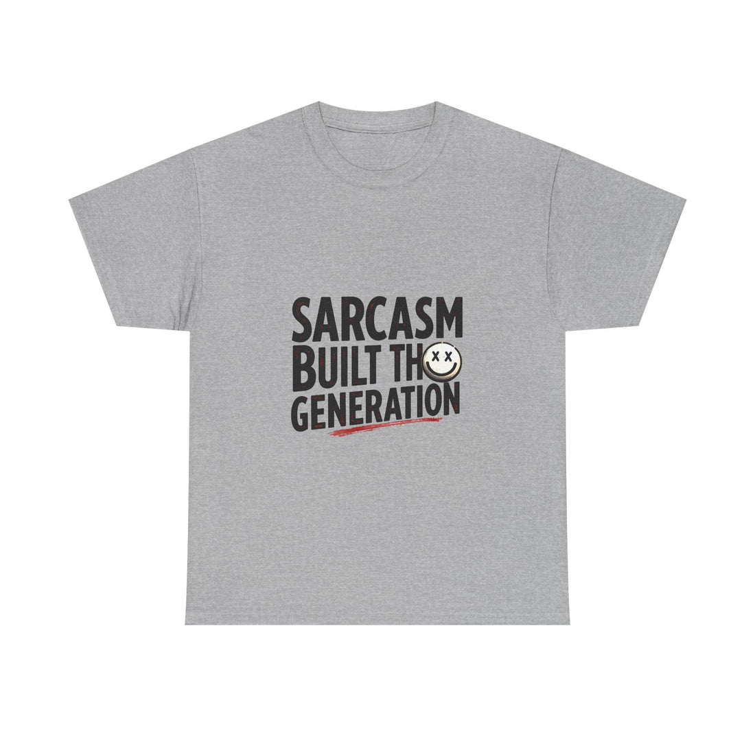Sarcasm Built This Generation T-Shirt