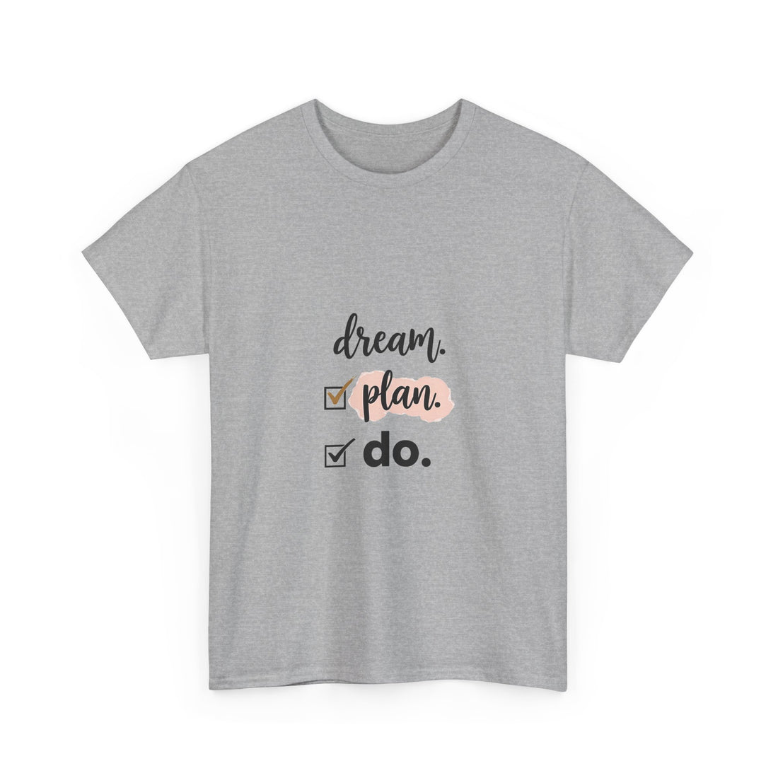 'Dream. Plan. Do'. Motivational Checklist T-Shirt