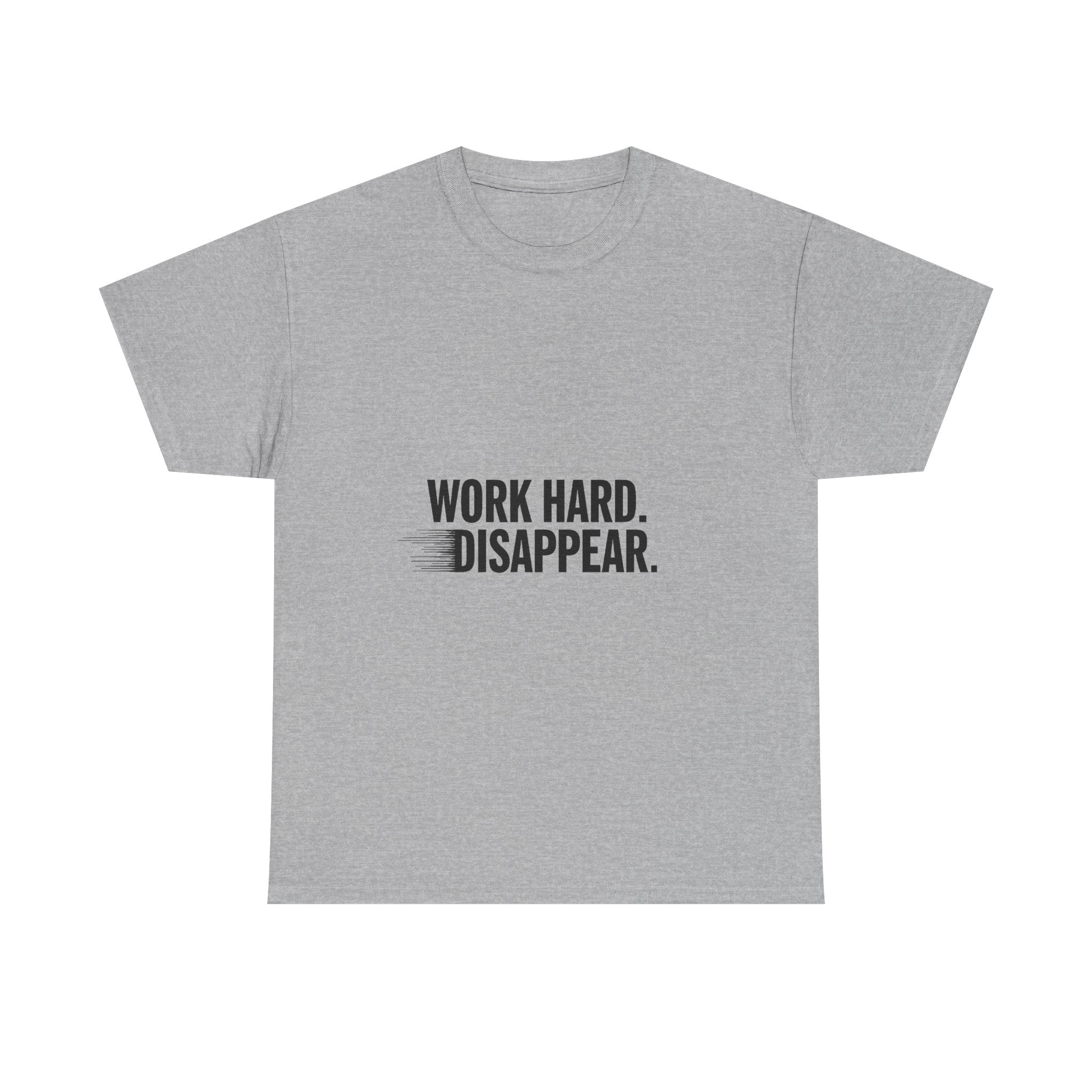 'Work Hard. Disappear.' Minimalist Motivational T-Shirt