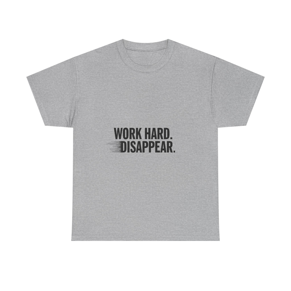 'Work Hard. Disappear.' Minimalist Motivational T-Shirt