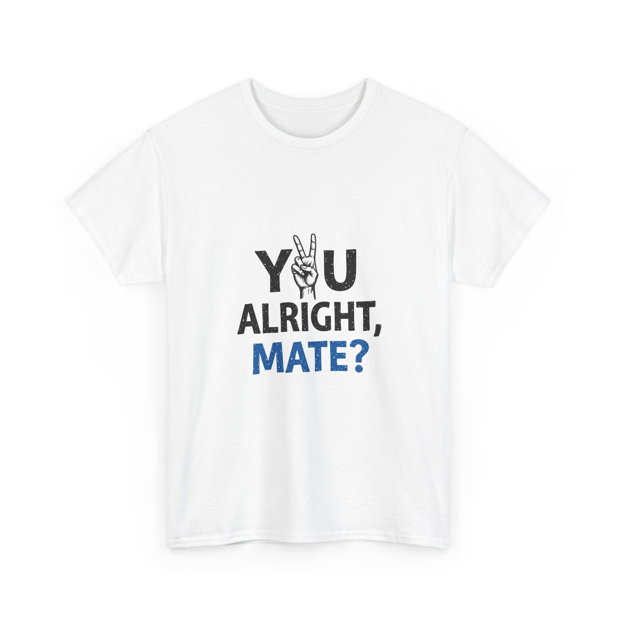"You Alright, Mate?" Casual Graphic T-Shirt