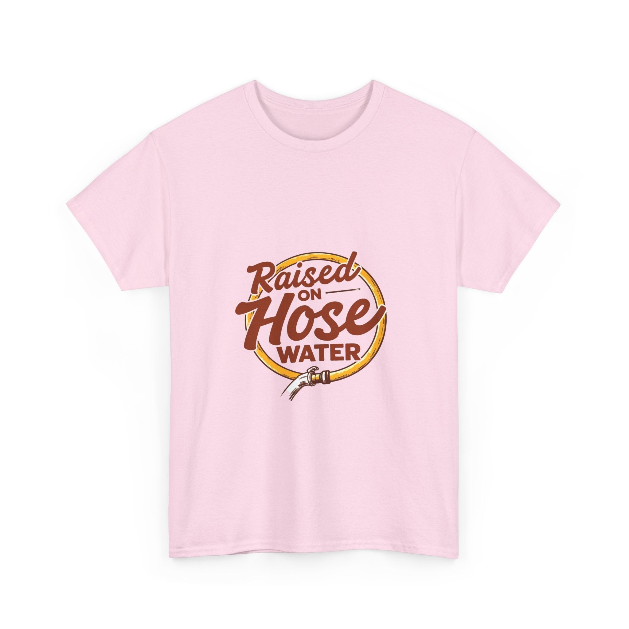 'Raised on Hose Water' T‑Shirt