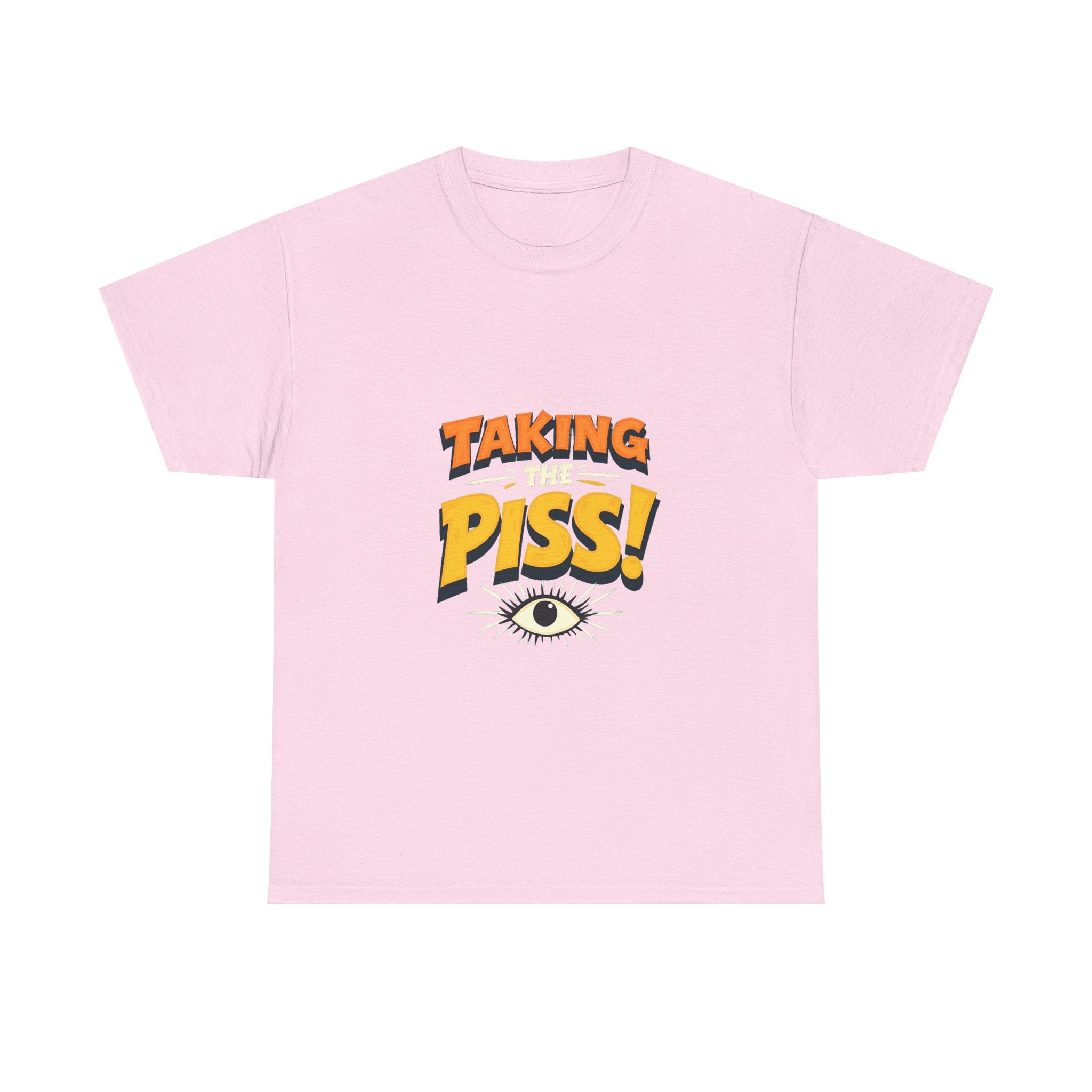 'Taking The Piss' Funny Retro Graphic T-Shirt with Eye Illustration
