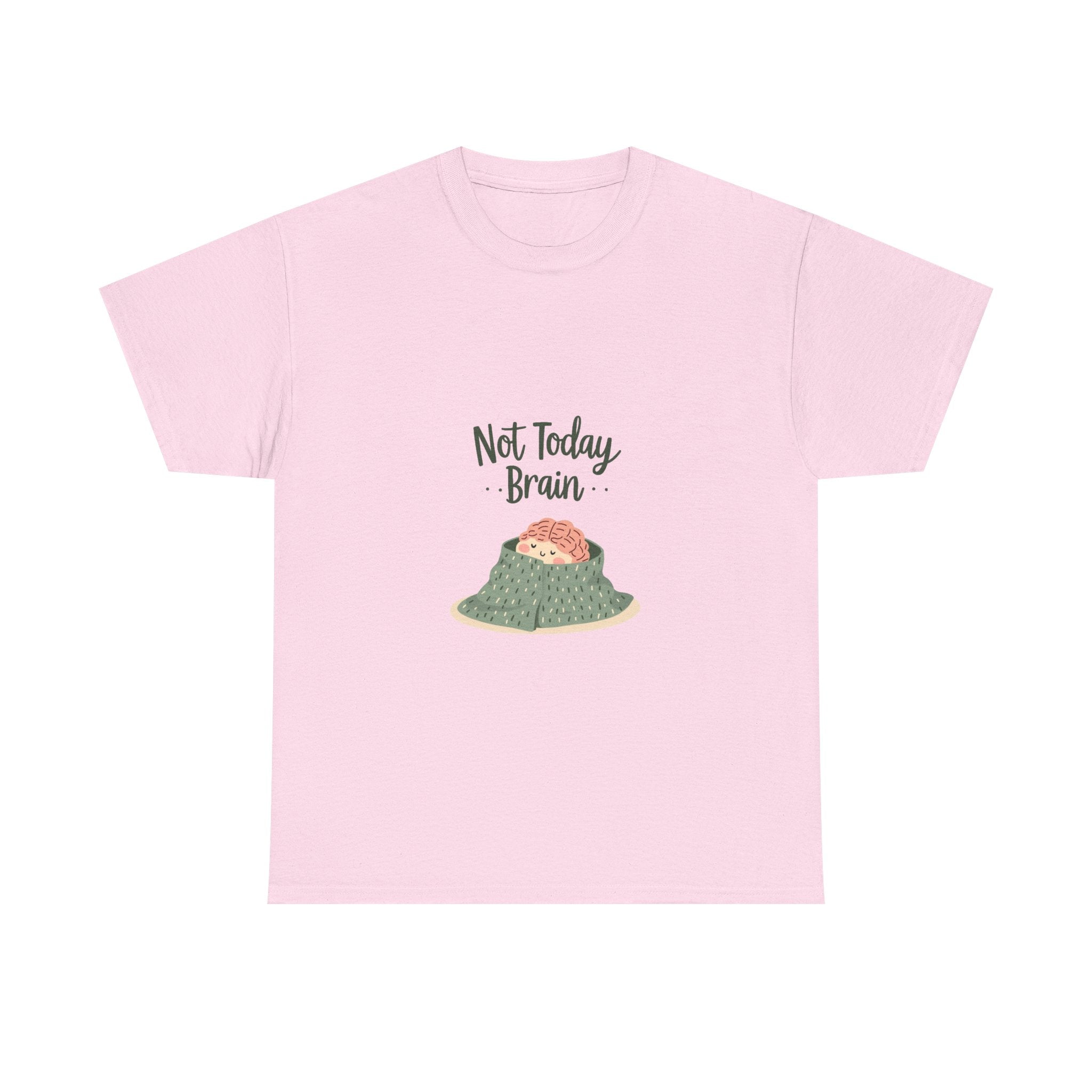 'Not Today, Brain' T-Shirt