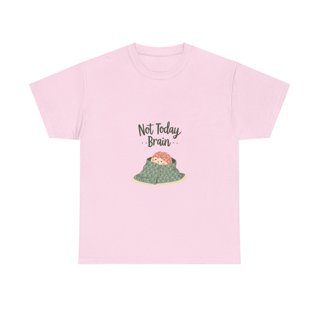 'Not Today, Brain' T-Shirt