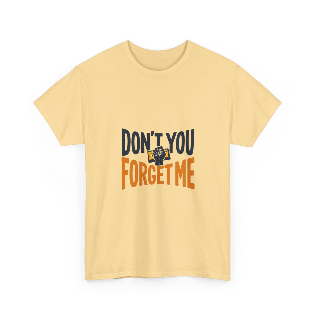 'Don't You Forget Me' T-Shirt