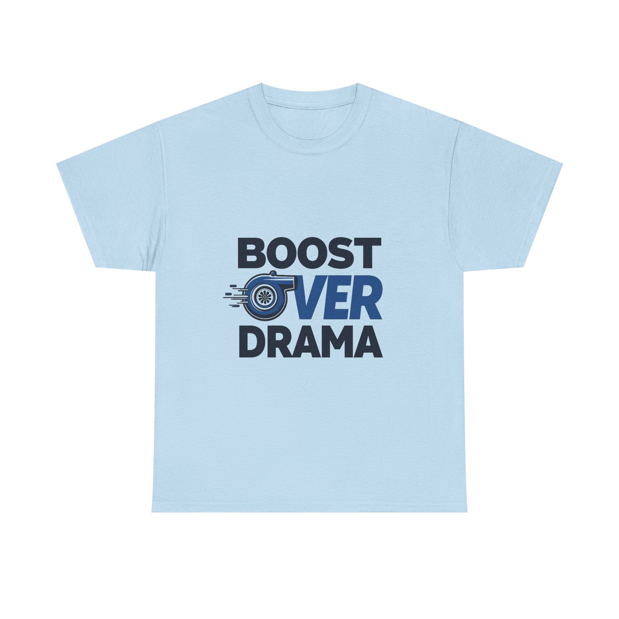 'Boost Over Drama T‑Shirt'