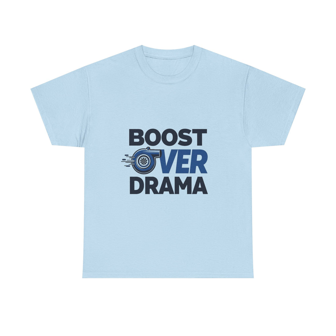 'Boost Over Drama T‑Shirt'