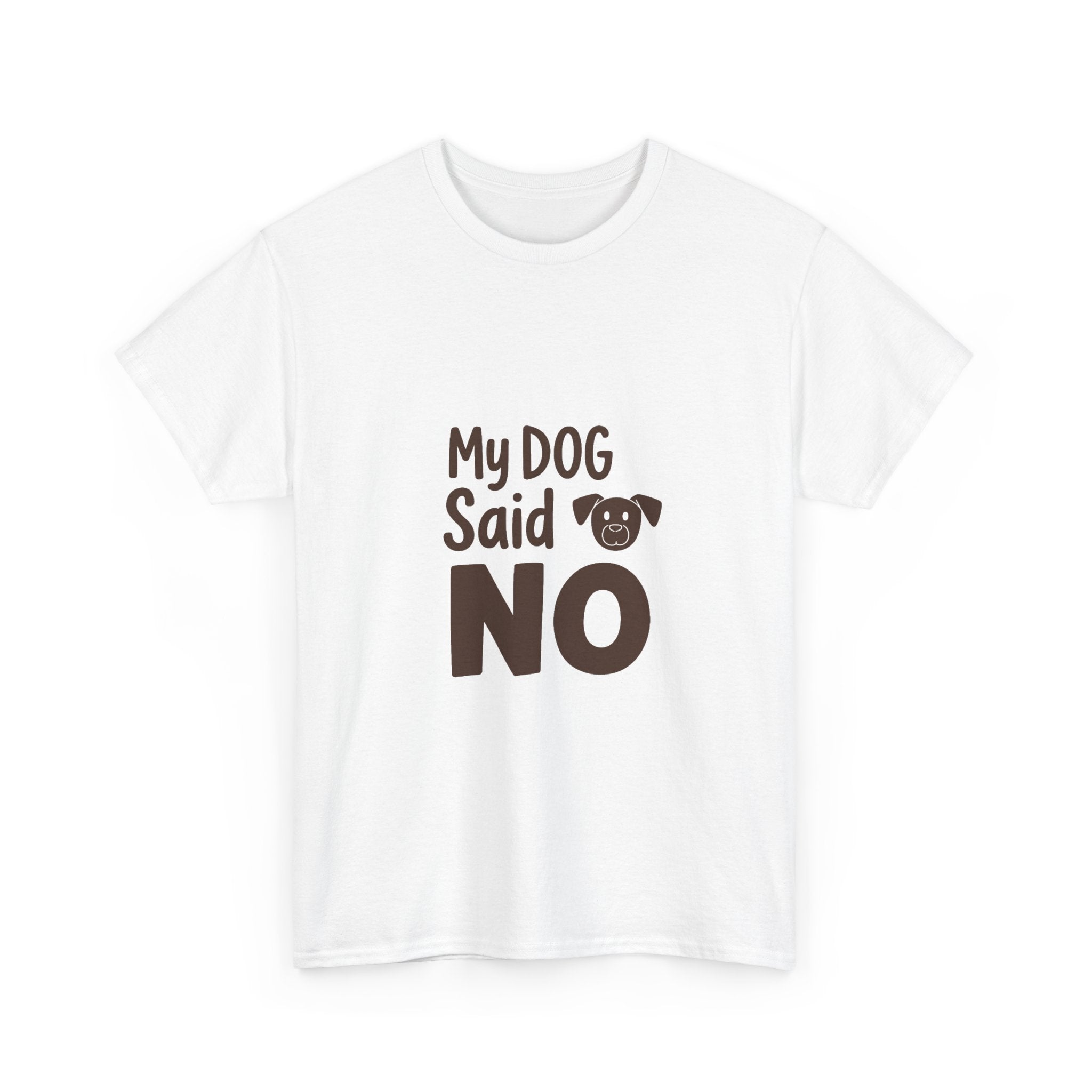 'My Dog Said No' Funny Dog Lover T-Shirt