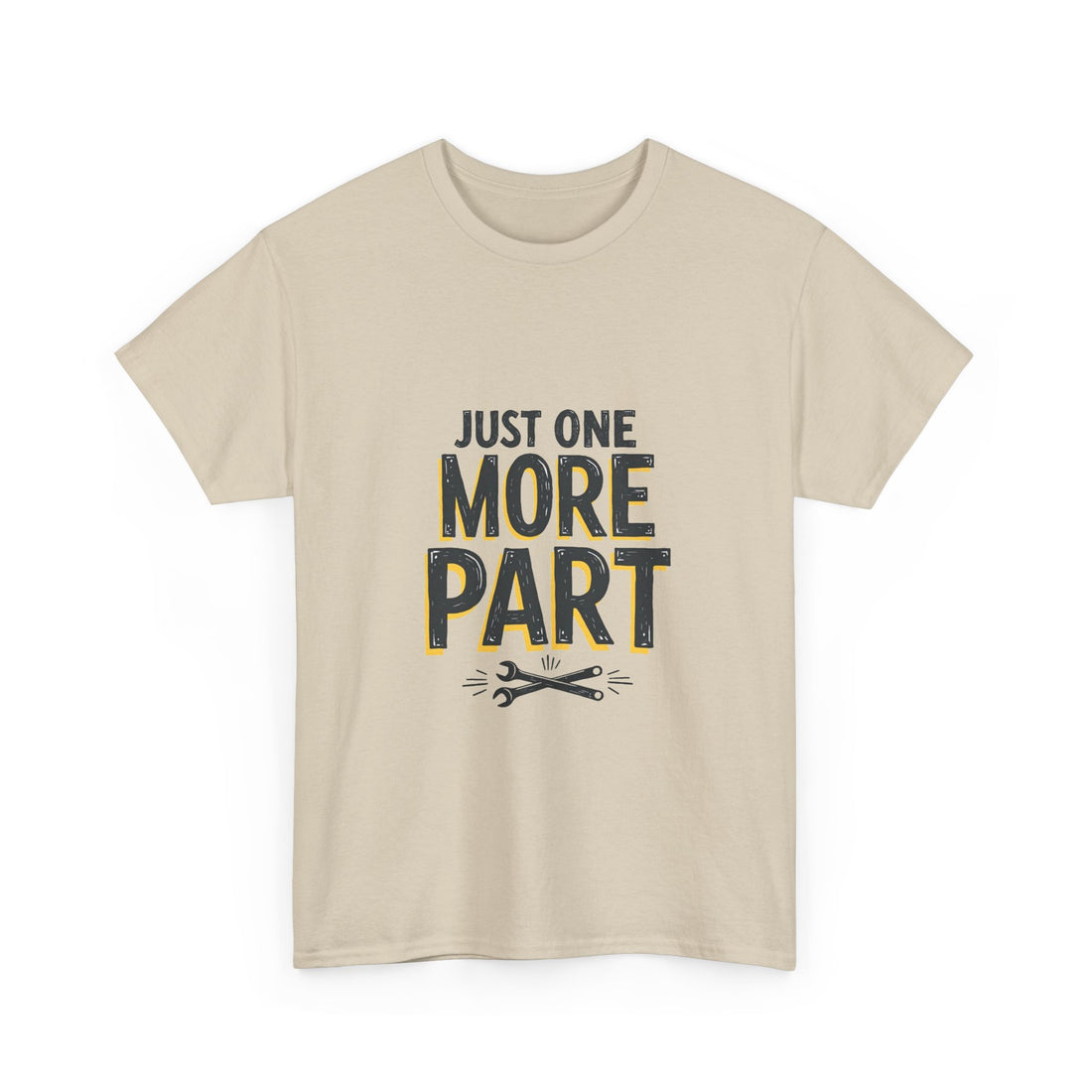 'Just One More Part' Funny Mechanic / DIY Repair T-Shirt