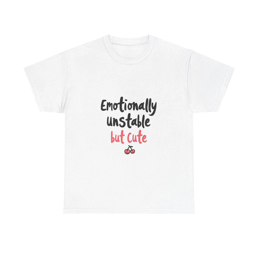 'Emotionally Unstable But Cute' T-Shirt