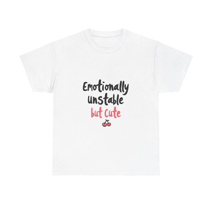 'Emotionally Unstable But Cute' T-Shirt