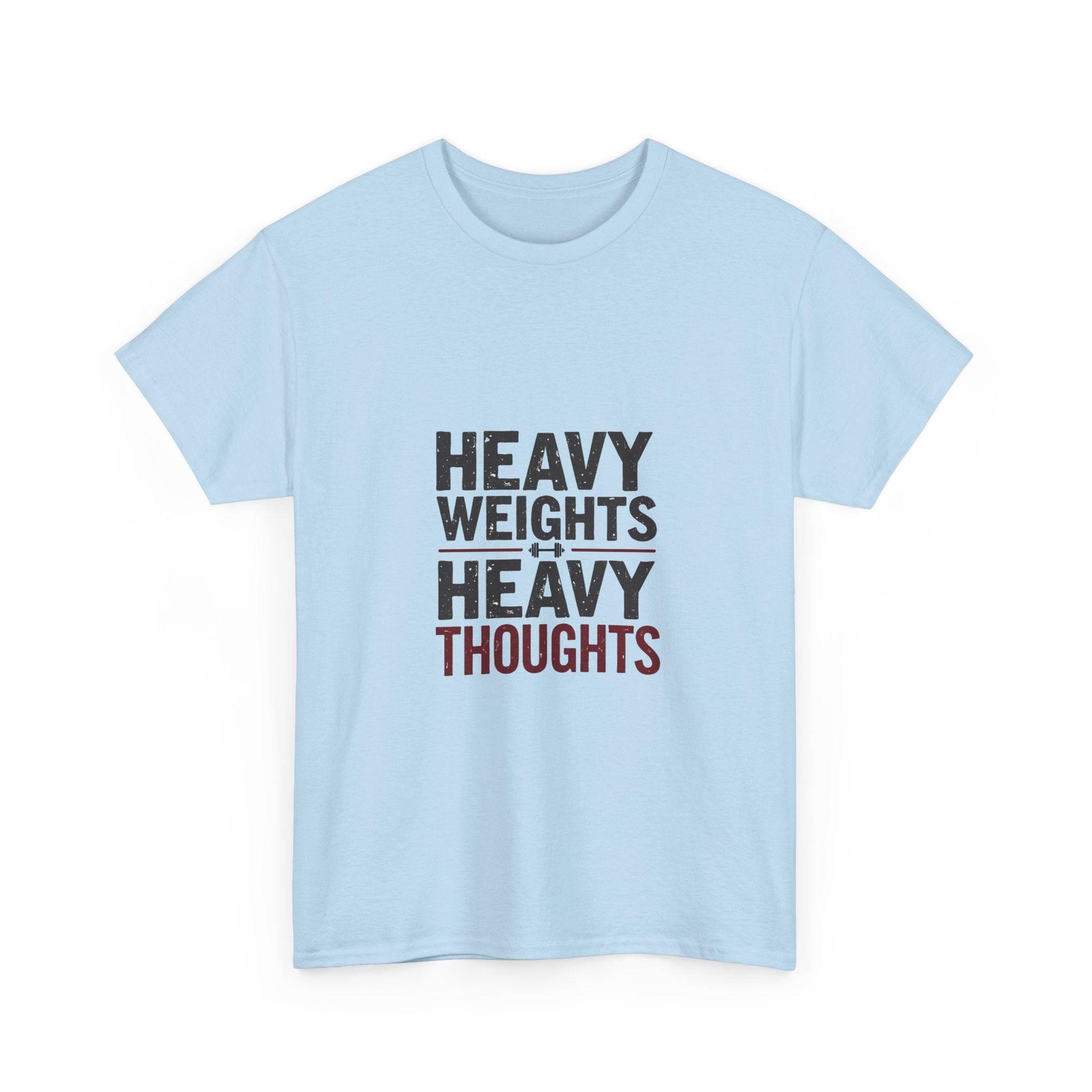 'Heavy Weights Heavy Thoughts' Workout Motivation Gym T-Shirt