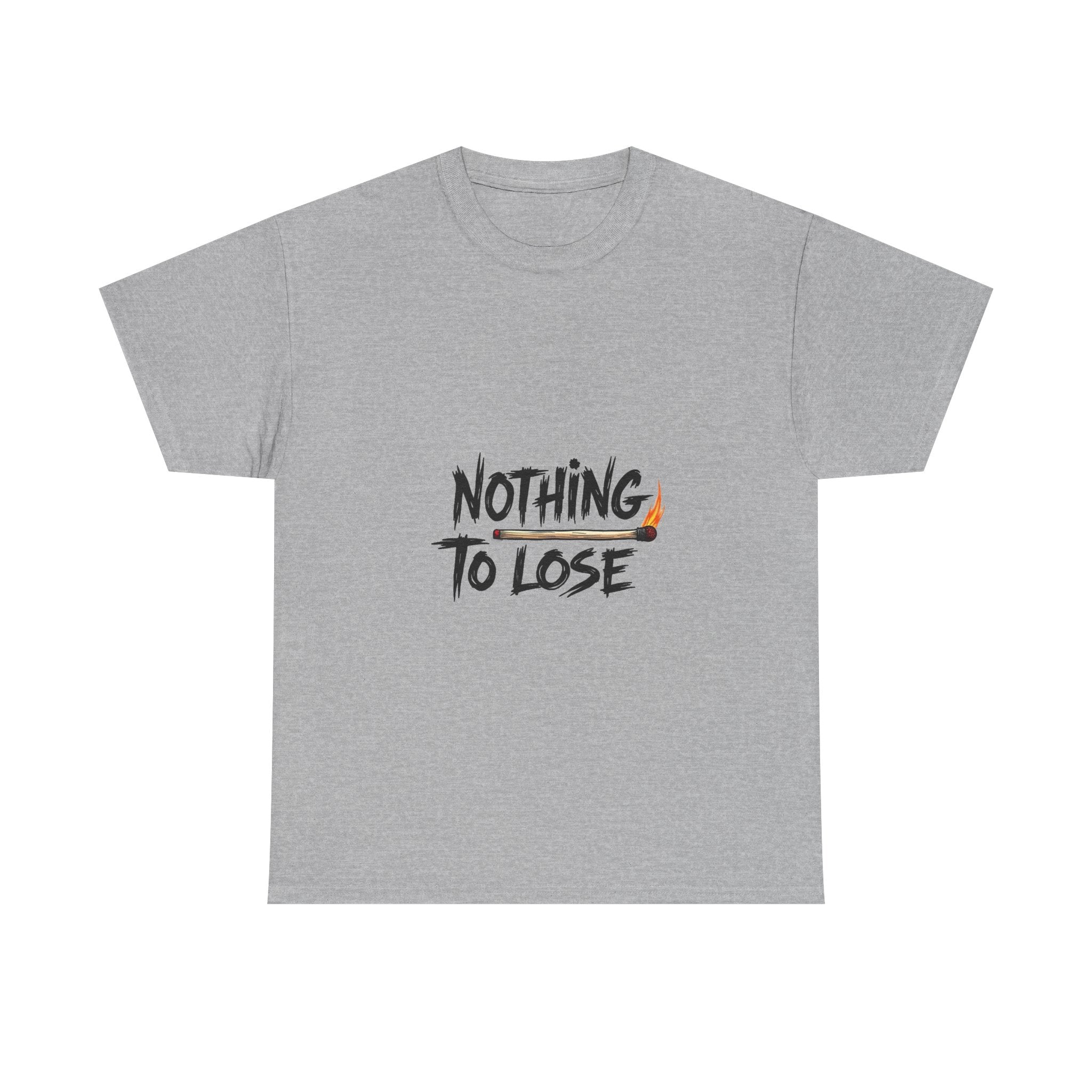 Nothing To Lose Motivational Graphic T-Shirt