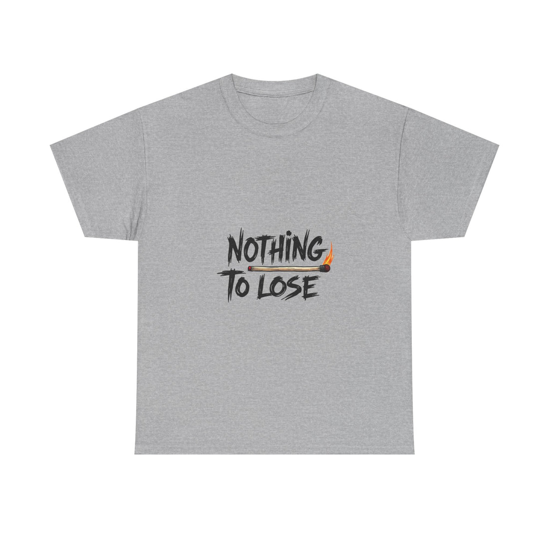 Nothing To Lose Motivational Graphic T-Shirt