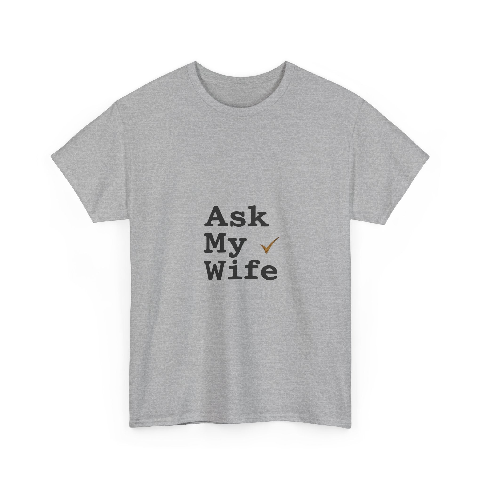 'Ask My Wife' Funny Married Life T-Shirt