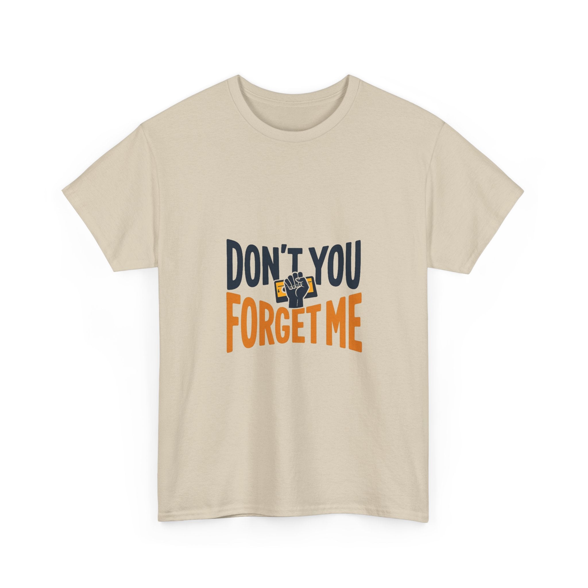 'Don't You Forget Me' T-Shirt