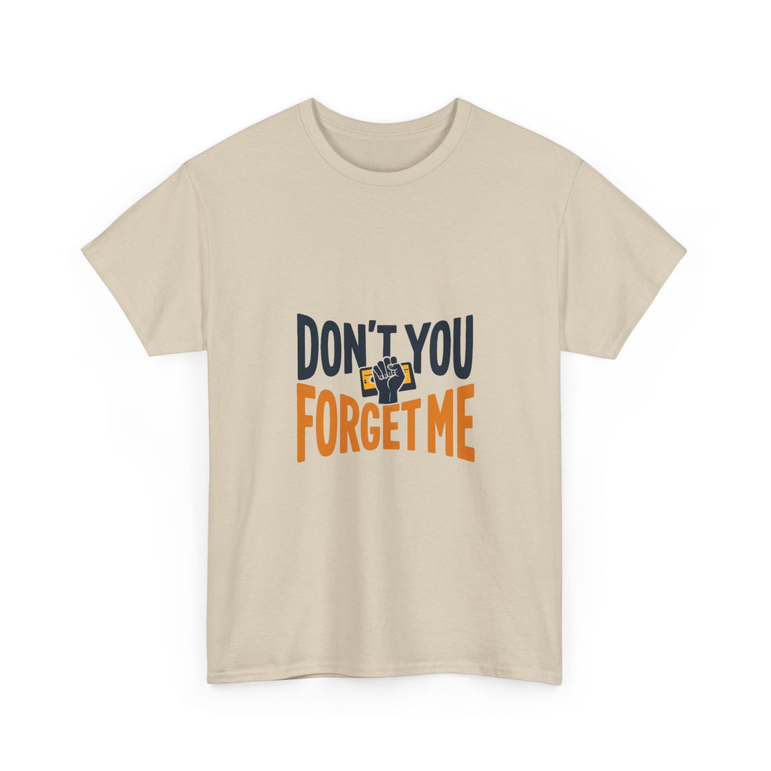 'Don't You Forget Me' T-Shirt