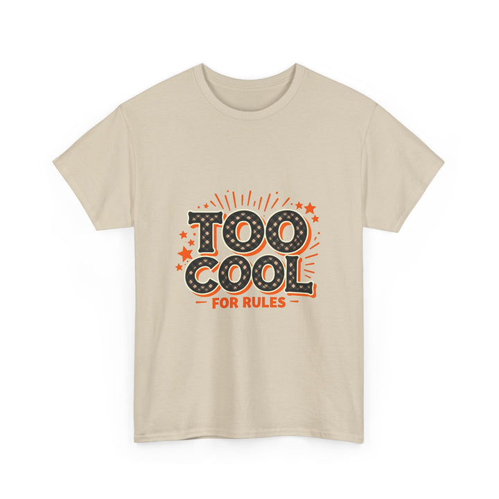 Too Cool For Rules T-Shirt