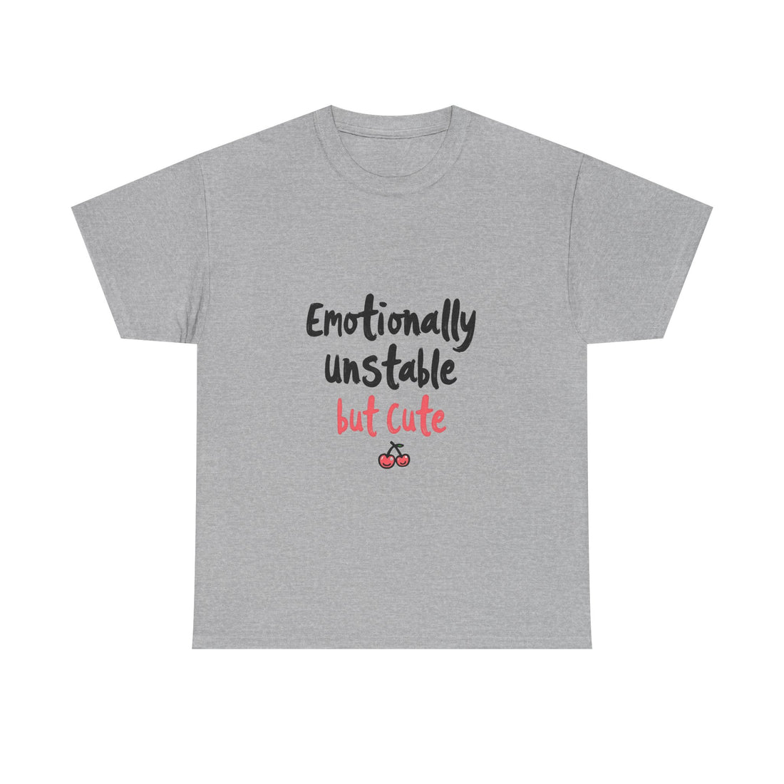 'Emotionally Unstable But Cute' T-Shirt