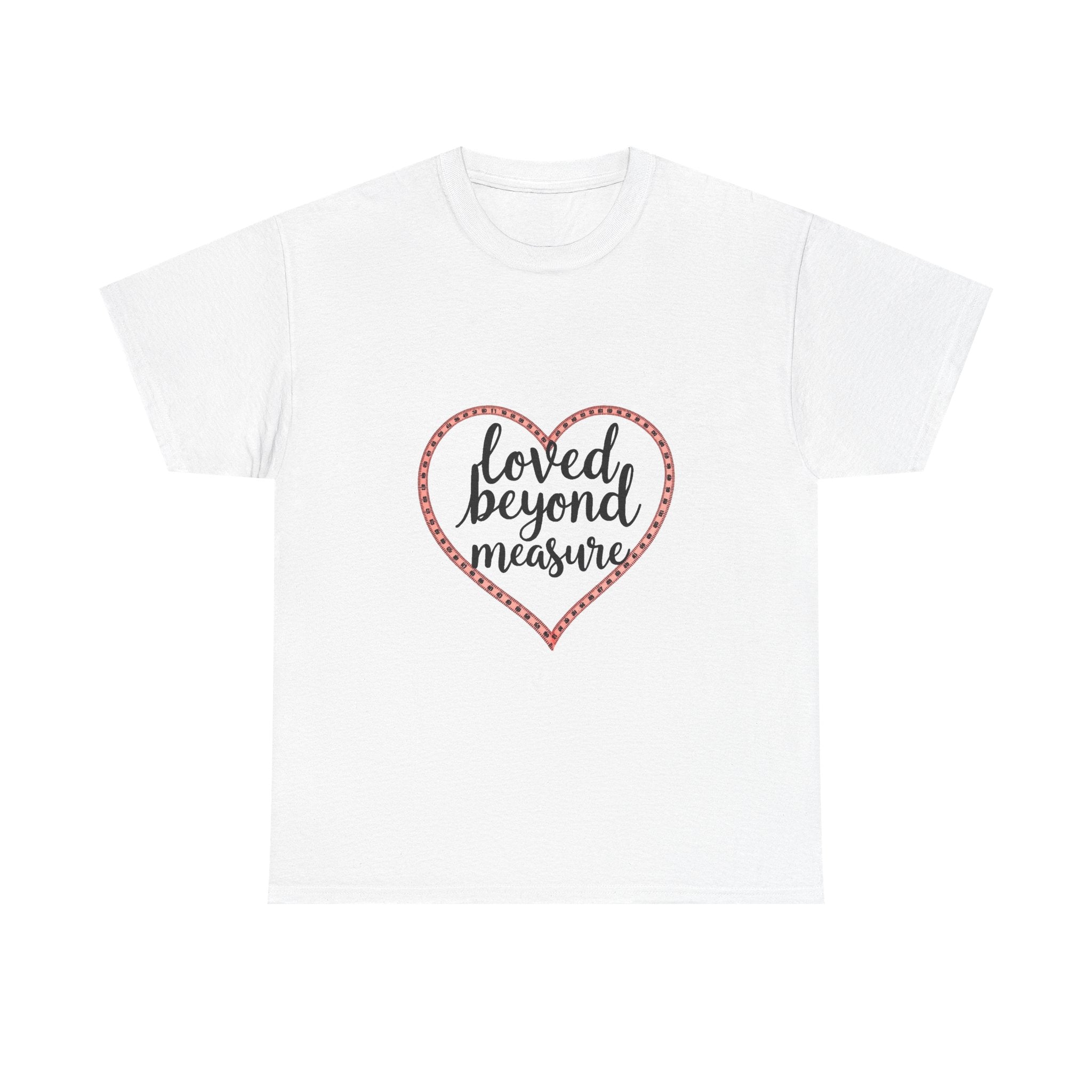 'loved Beyond Measure' T‑Shirt