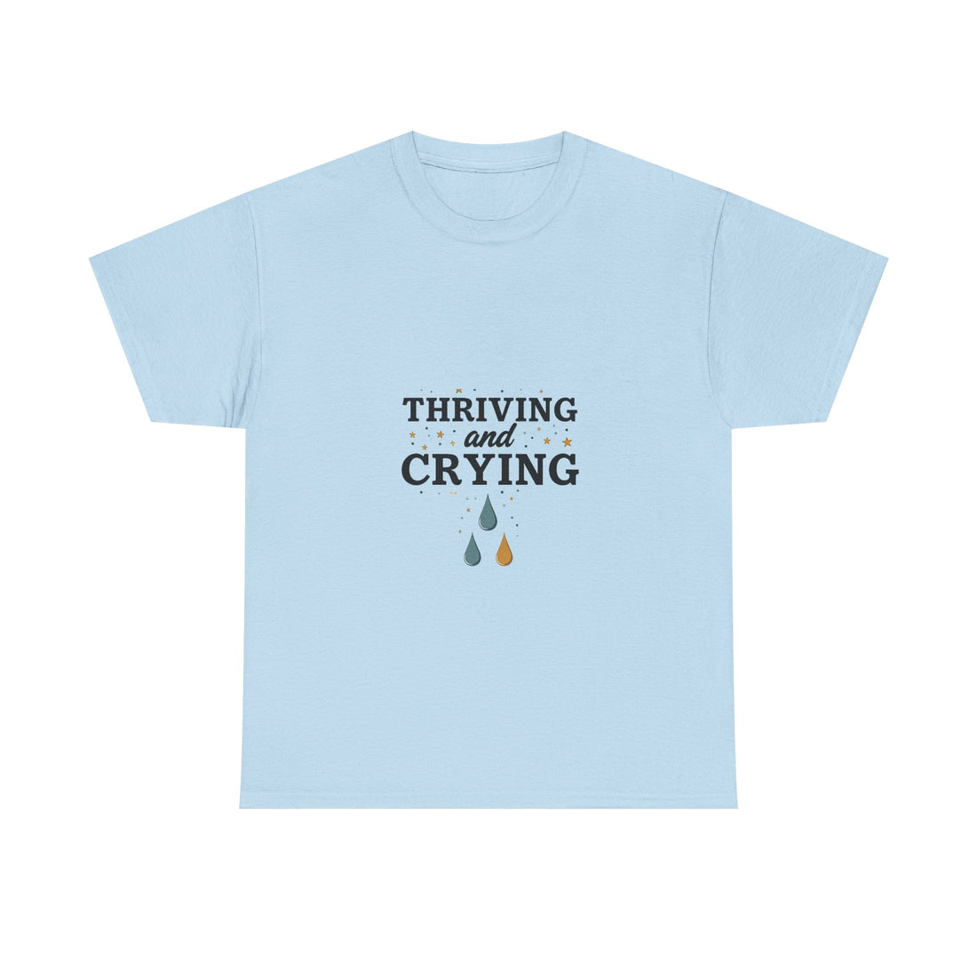 'Thriving and Crying' Graphic T‑Shirt