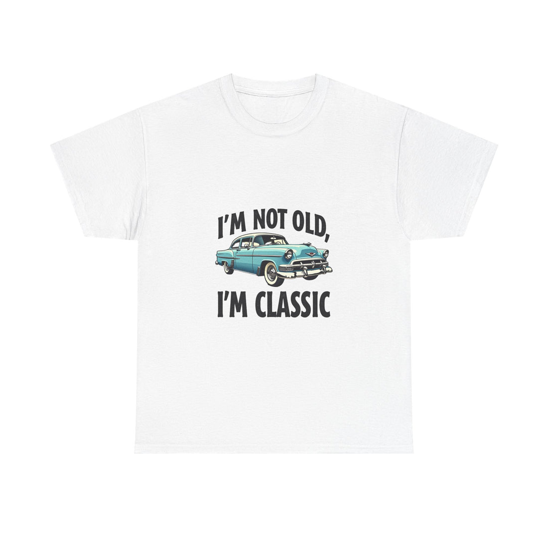 "I'm Not Old, I'm Classic" Vintage Auto T-Shirt