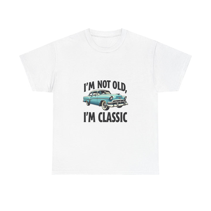 "I'm Not Old, I'm Classic" Vintage Auto T-Shirt