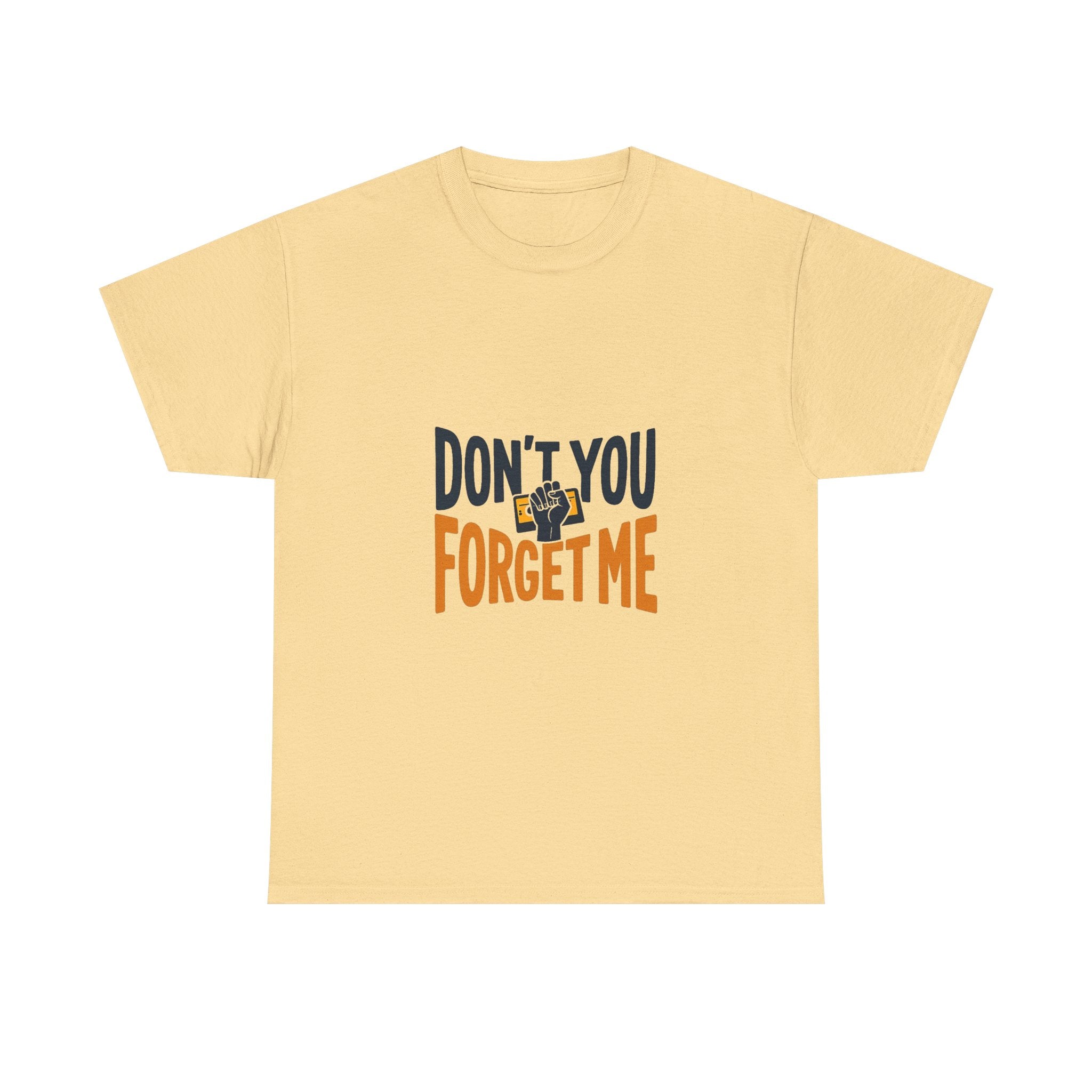 'Don't You Forget Me' T-Shirt