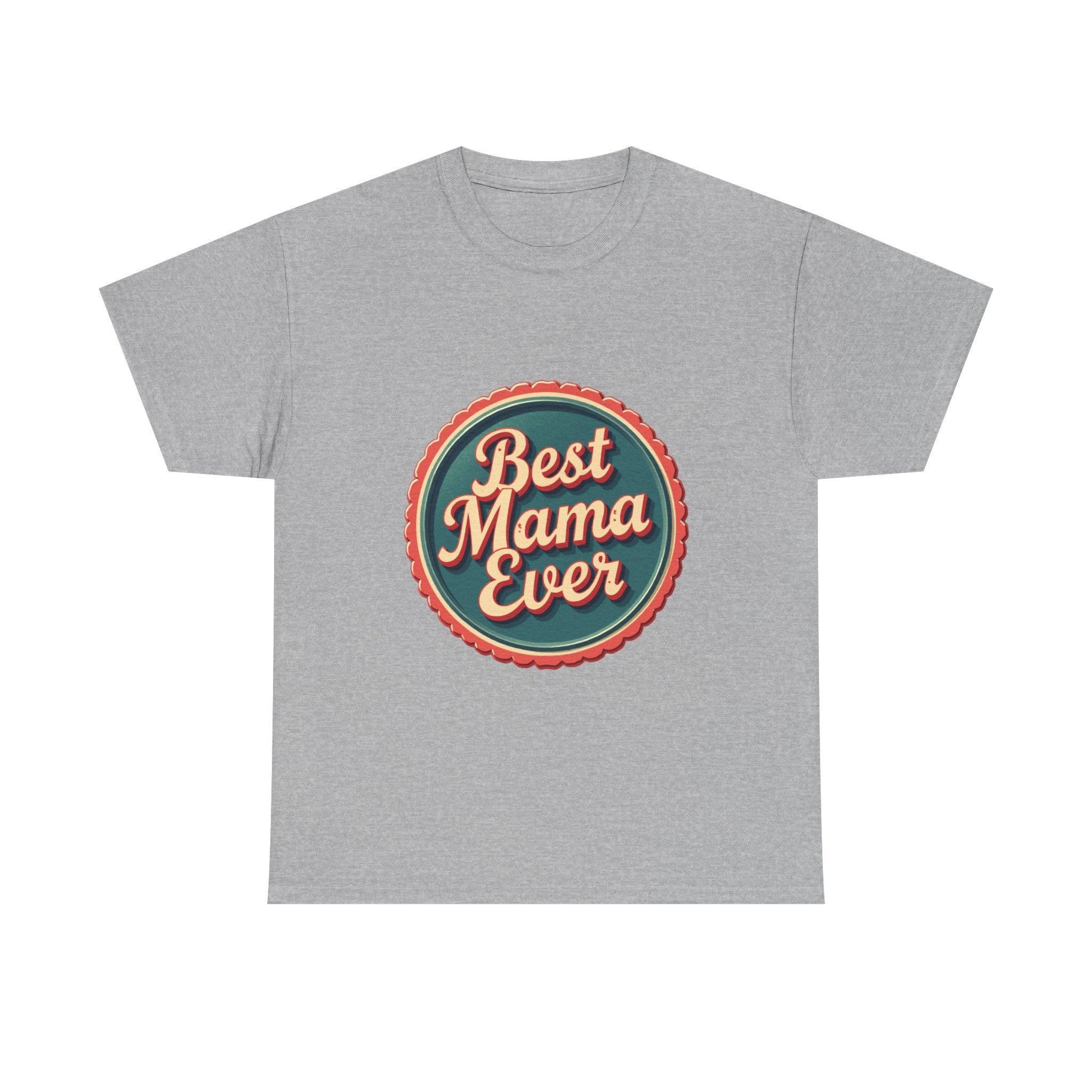 'Best Mama Ever' T-Shirt
