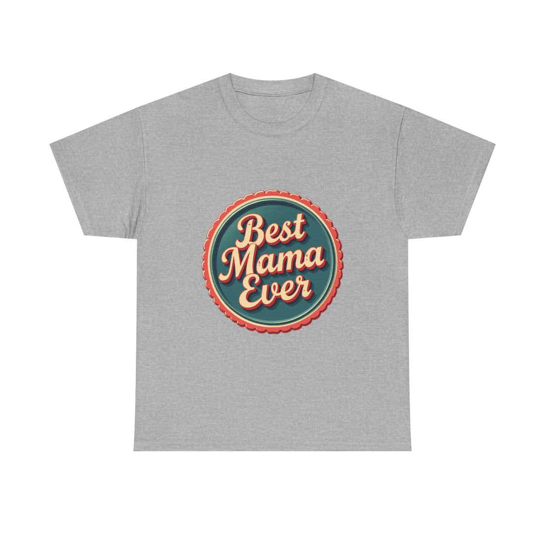 'Best Mama Ever' T-Shirt