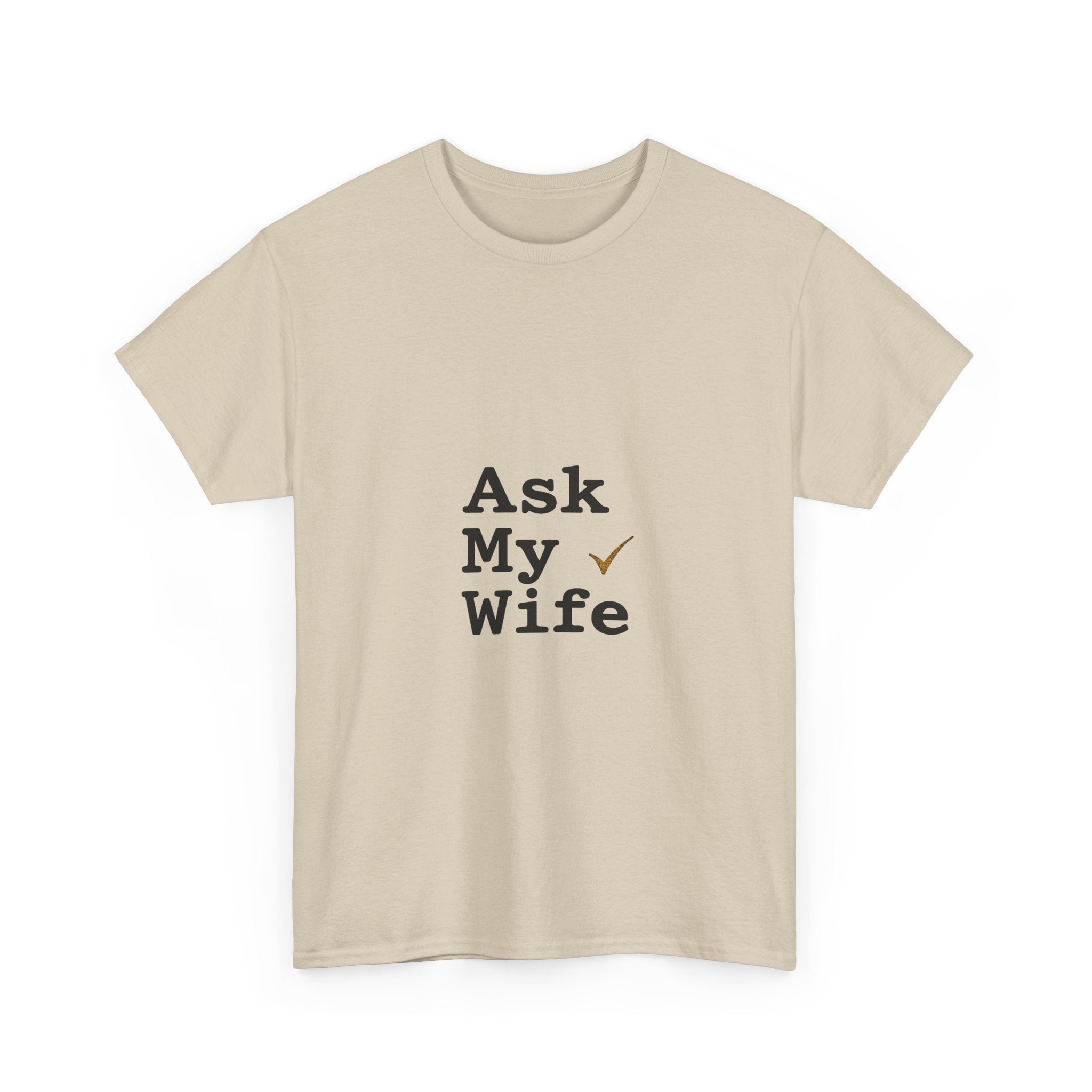 'Ask My Wife' Funny Married Life T-Shirt