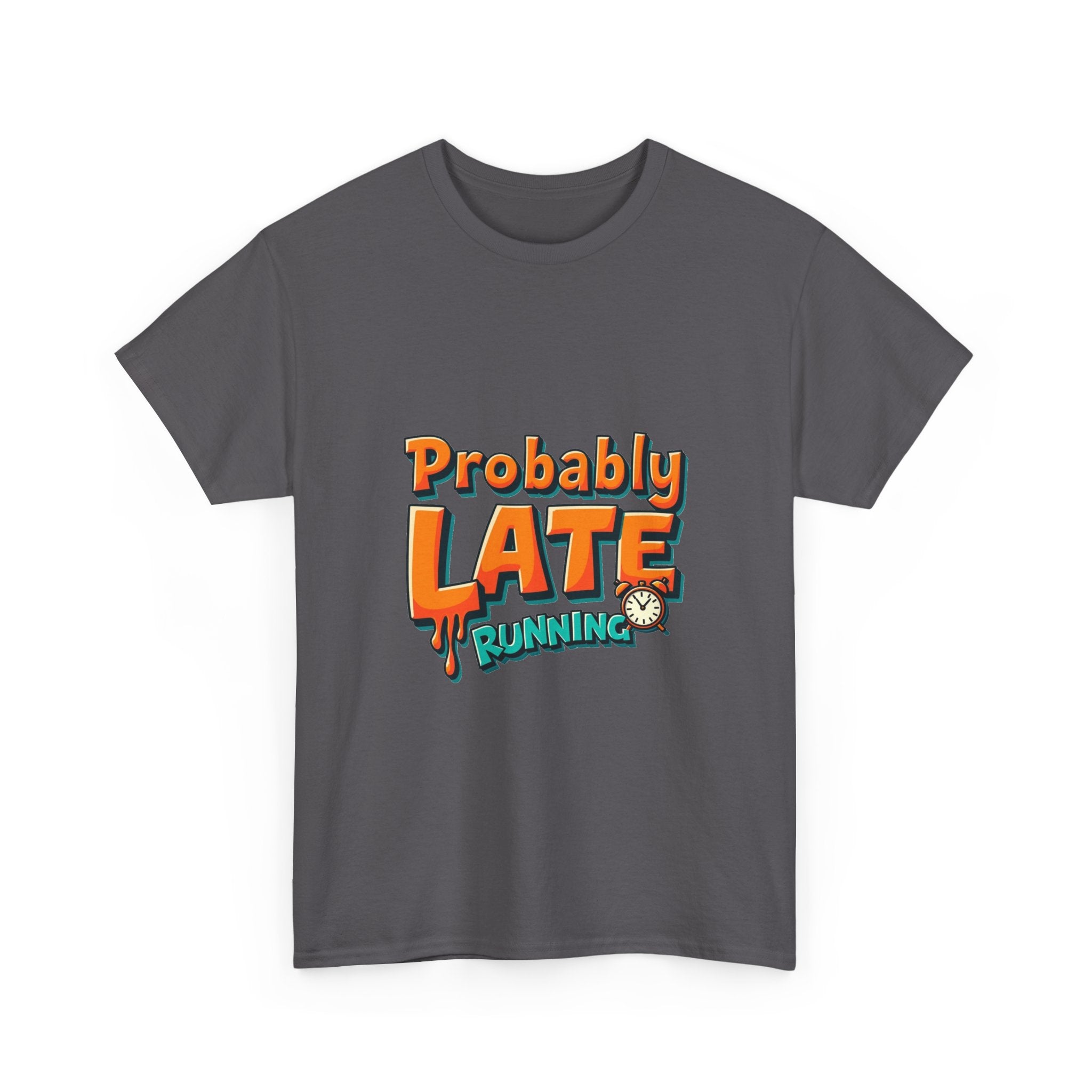 'Probably Late Running' T-Shirt