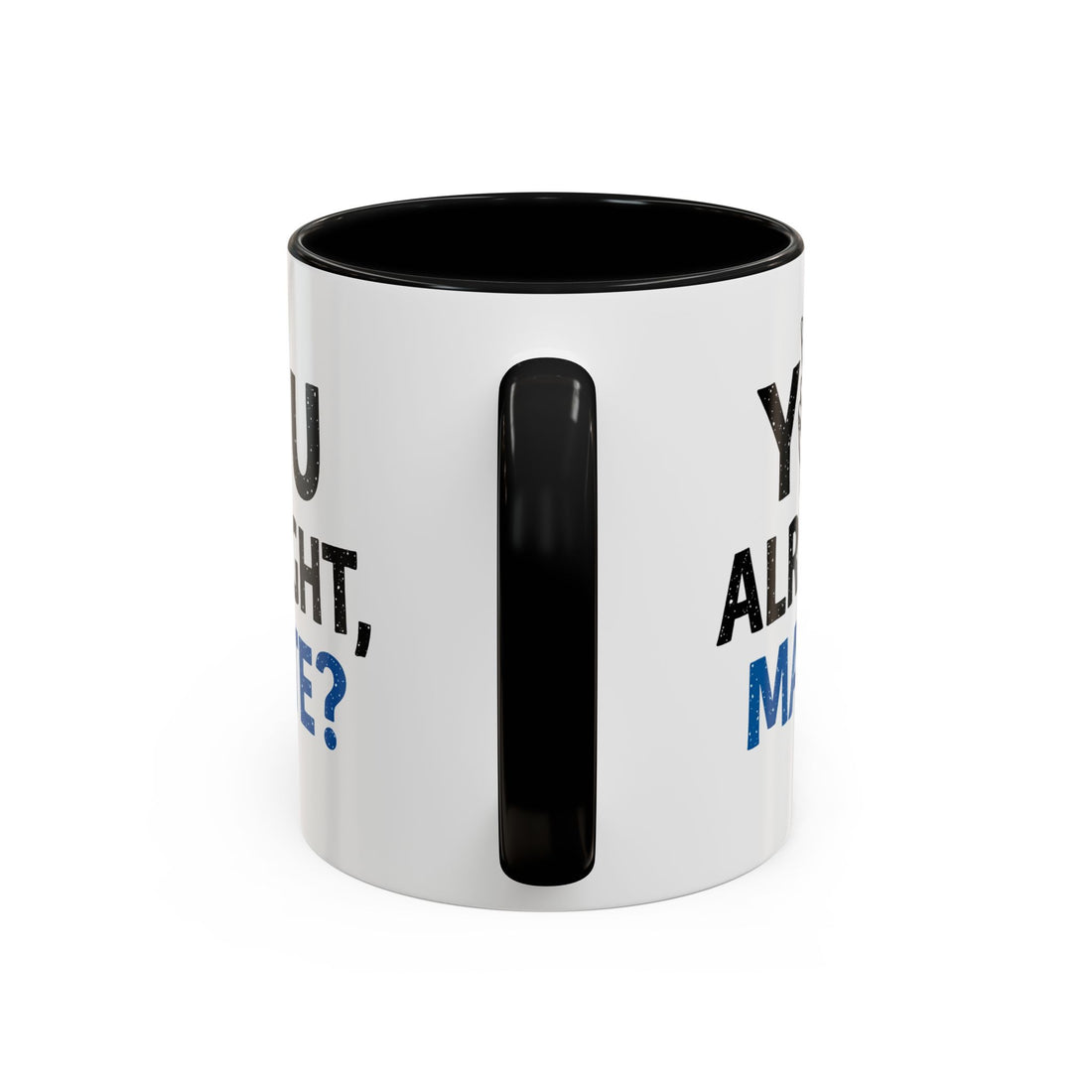 You Alright Mate? Accent Coffee Mug, 11oz & 15oz