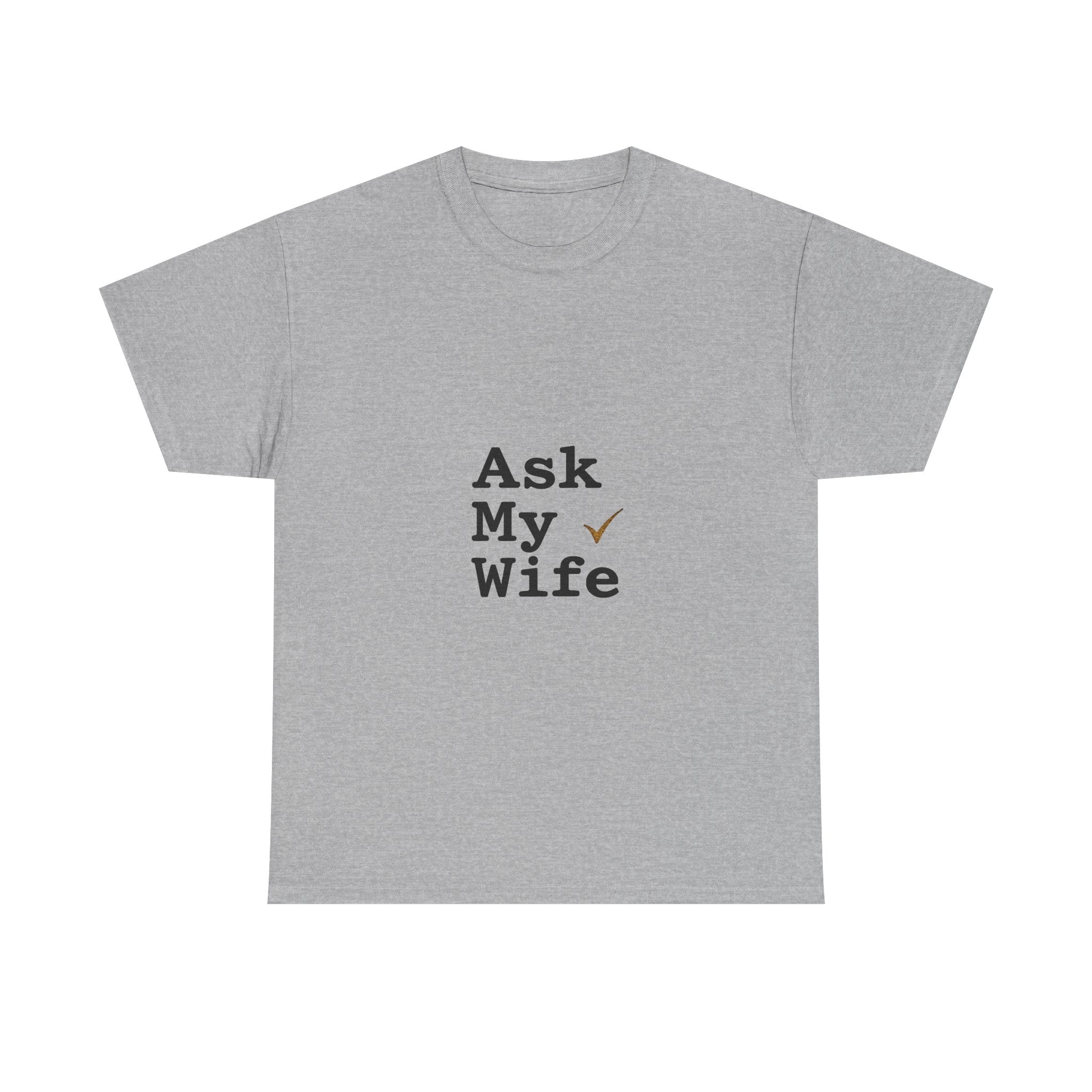 'Ask My Wife' Funny Married Life T-Shirt