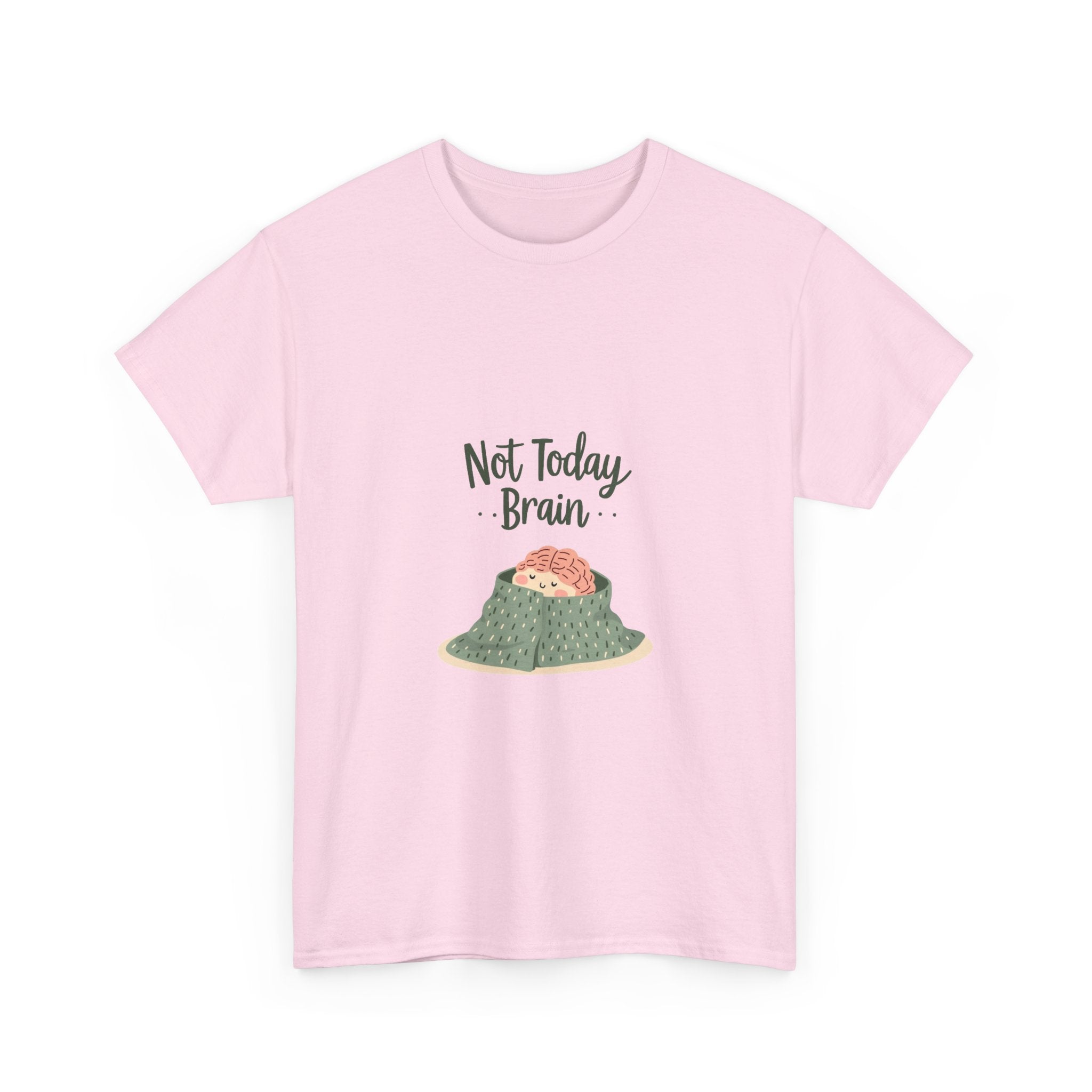 'Not Today, Brain' T-Shirt