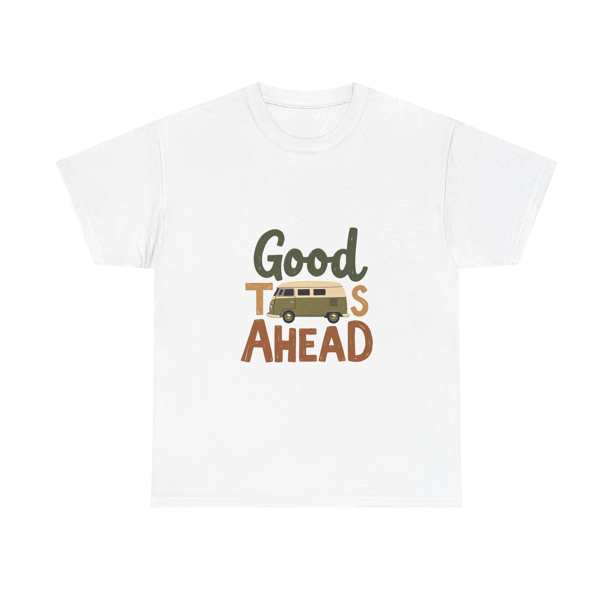 'Good Times Ahead' T-Shirt