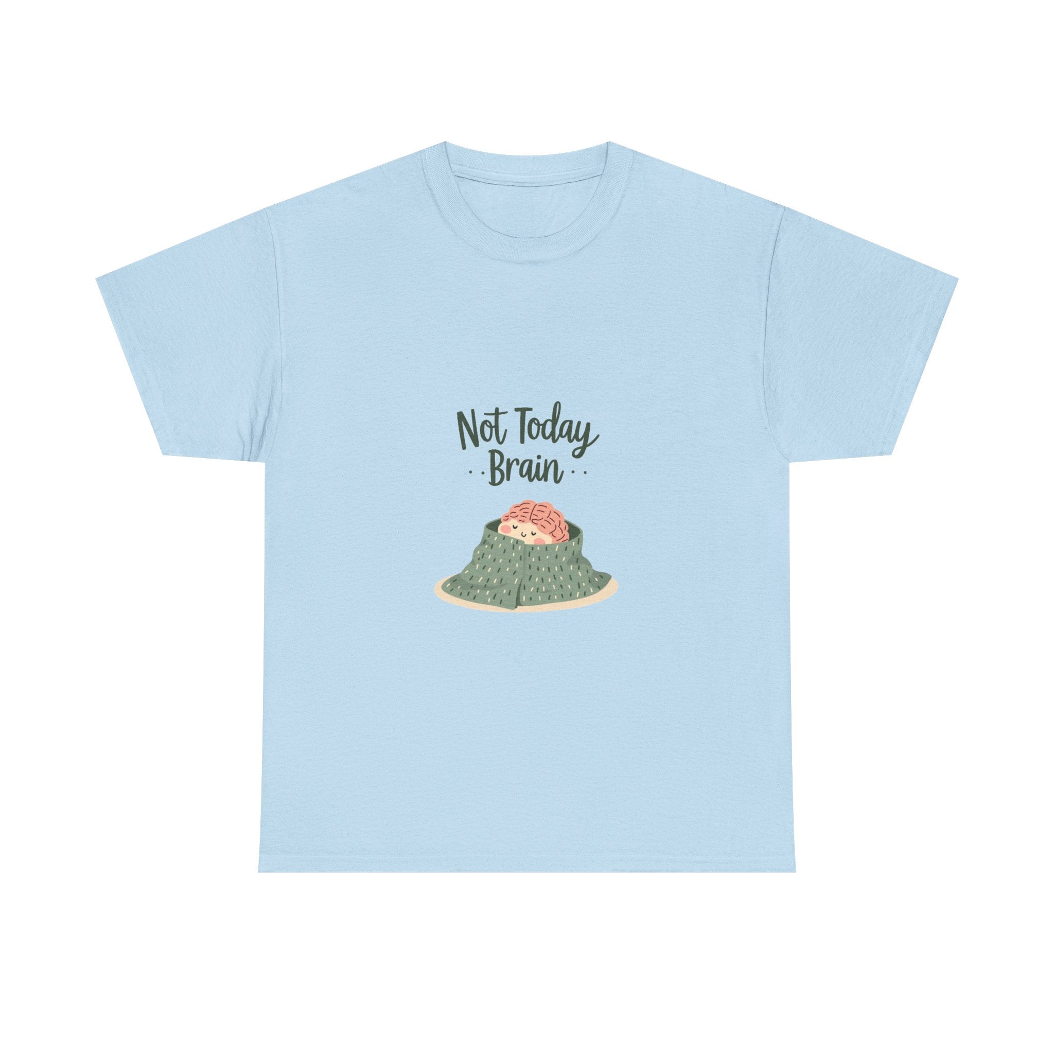'Not Today, Brain' T-Shirt
