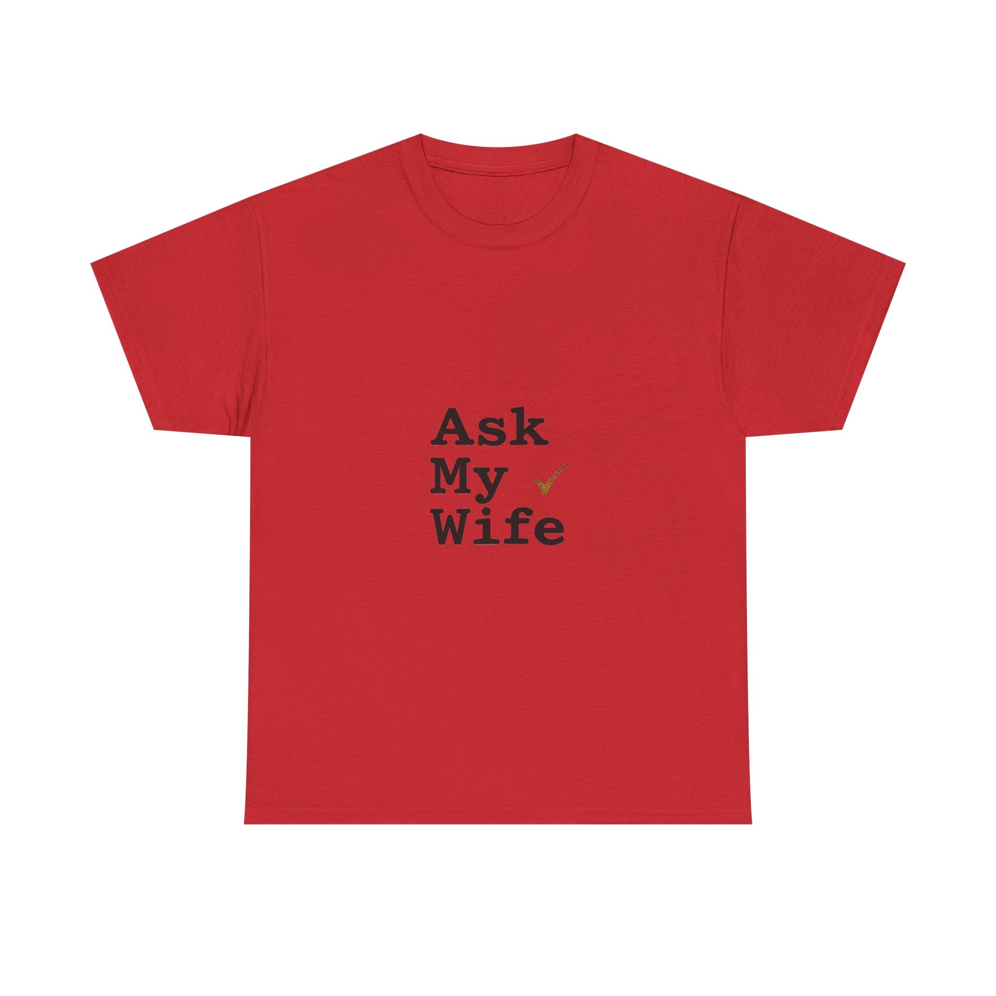 'Ask My Wife' Funny Married Life T-Shirt