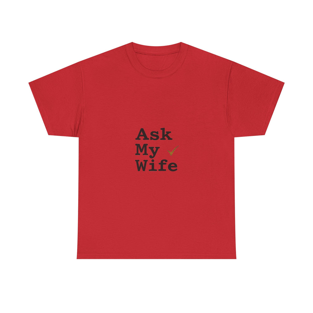 'Ask My Wife' Funny Married Life T-Shirt
