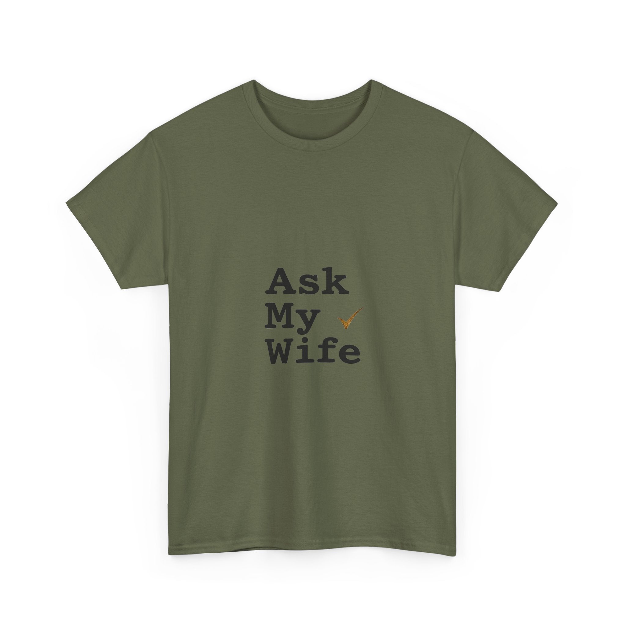 'Ask My Wife' Funny Married Life T-Shirt