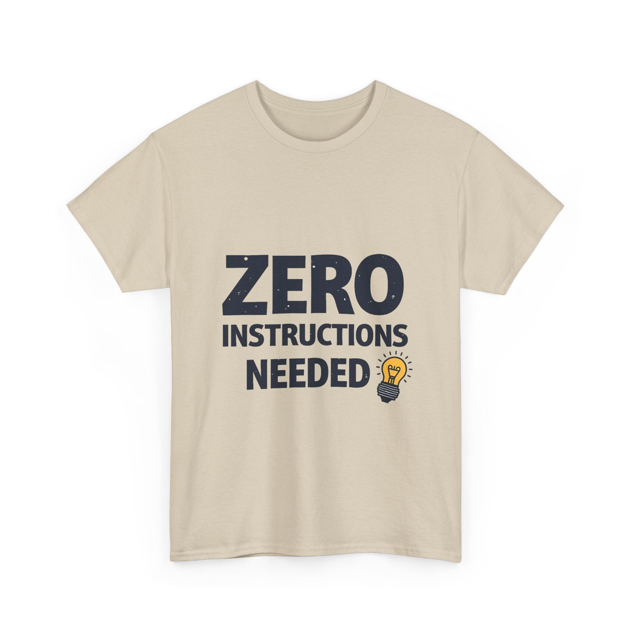 'Zero Instructions Needed' T‑Shirt